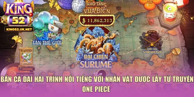 Bắn cá Đại Hải Trình nổi tiếng với nhân vật được lấy từ truyện One Piece