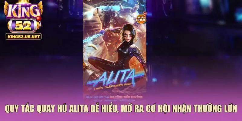 Quy tắc quay hũ Alita dễ hiểu, mở ra cơ hội nhận thưởng lớn