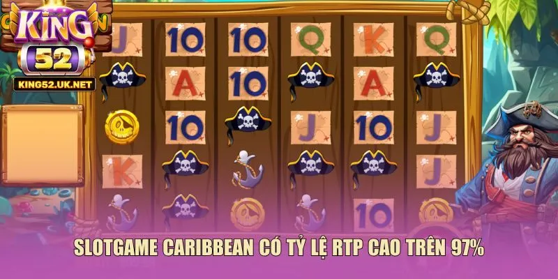 Slotgame Caribbean có tỷ lệ RTP cao trên 97%