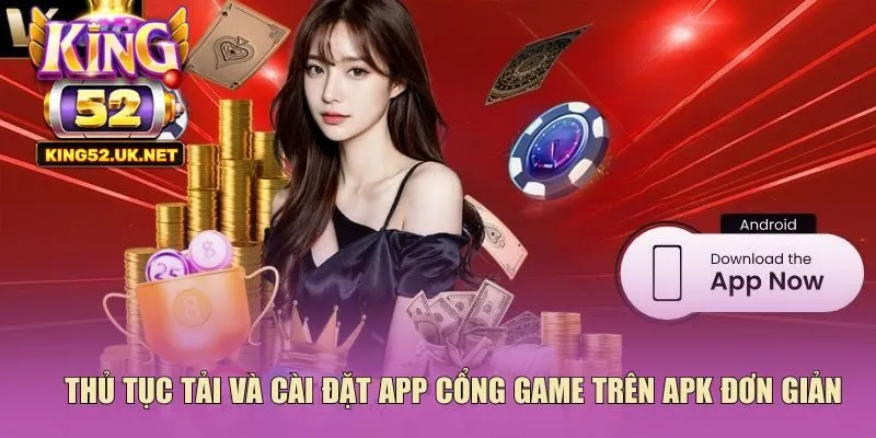 Thủ tục tải và cài đặt app cổng game trên APK đơn giản
